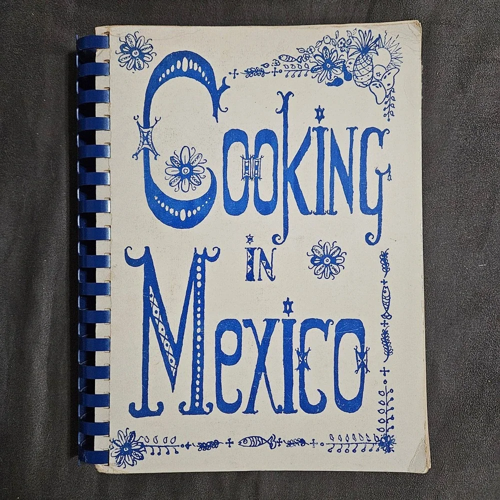 Cooking‎ in Mexico Vintage 1967 Cookbook Women's Association Union Church 3rd Ed